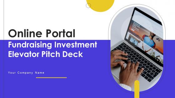 Online Portal Fundraising Investment Elevator Pitch Deck Ppt Template