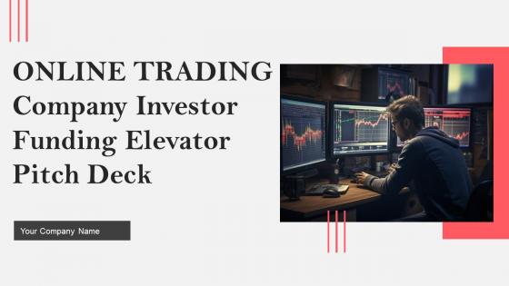 Online Trading Company Investor Funding Elevator Pitch Deck Ppt Template