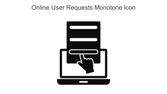 Online User Requests Monotone Icon In Powerpoint Pptx Png And Editable Eps Format
