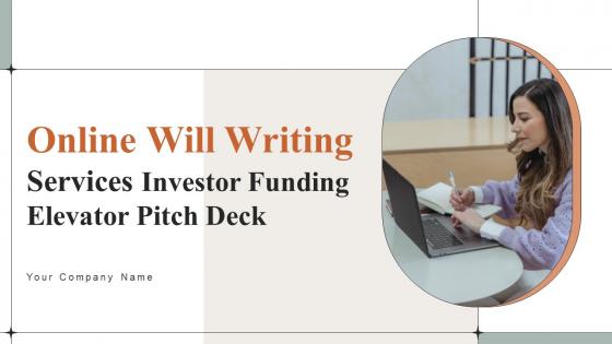 Online Will Writing Services Investor Funding Elevator Pitch Deck Ppt Template