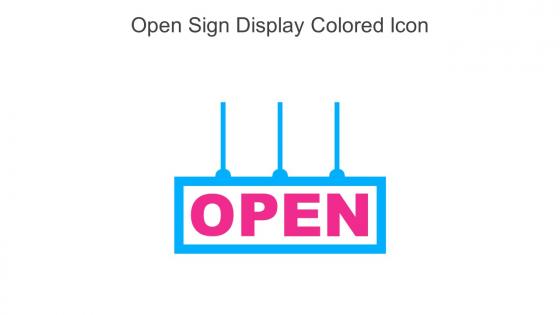 Open Sign Display Colored Icon Icon In Powerpoint Pptx Png And Editable Eps Format