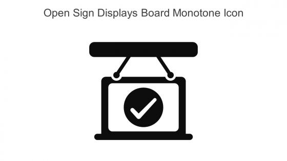 Open Sign Displays Board Monotone Icon In Powerpoint Pptx Png And Editable Eps Format