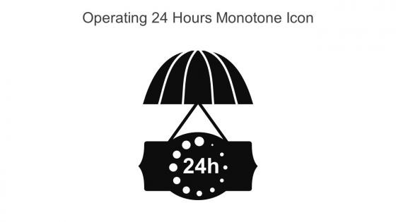 Operating 24 Hours Monotone Icon In Powerpoint Pptx Png And Editable Eps Format