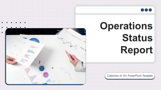 Operations Status Report Powerpoint PPT Template Bundles