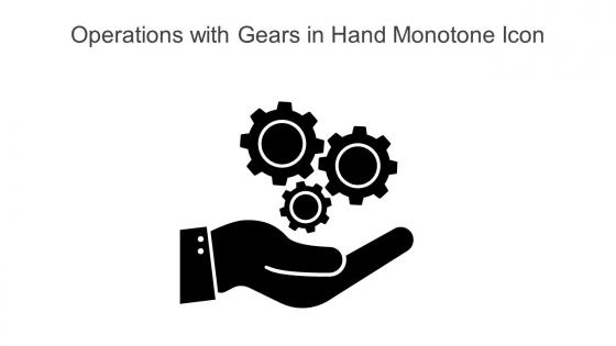 Operations With Gears In Hand Monotone Icon In Powerpoint Pptx Png And Editable Eps Format