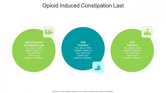 Opioid Induced Constipation Last In Powerpoint And Google Slides Cpb