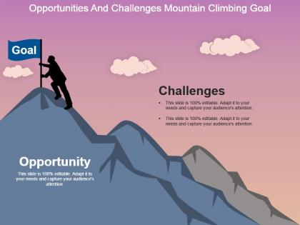 Opportunities and challenges mountain climbing goal powerpoint slide deck samples