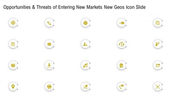Opportunities and threats entering new markets new geos icon slide