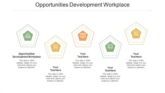 Opportunities Development Workplace Ppt Powerpoint Presentation Pictures Objects Cpb