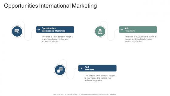 Opportunities International Marketing In Powerpoint And Google Slides Cpb