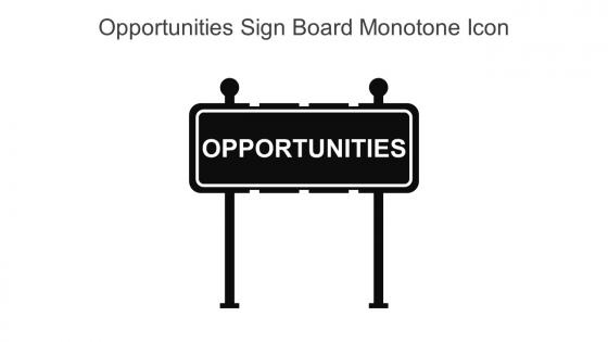Opportunities Sign Board Monotone Icon In Powerpoint Pptx Png And Editable Eps Format