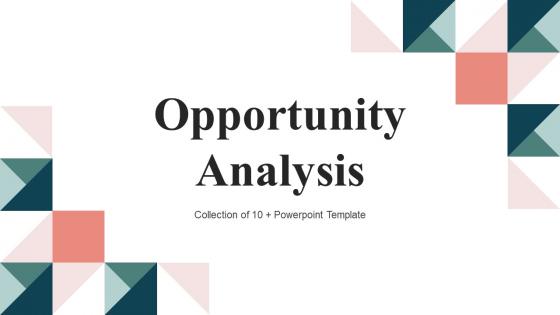 Opportunity Analysis Powerpoint Ppt Template Bundles