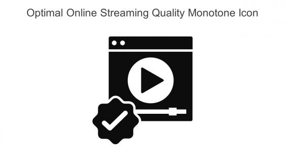 Optimal Online Streaming Quality Monotone Icon In Powerpoint Pptx Png And Editable Eps Format