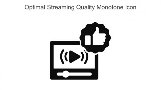 Optimal Streaming Quality Monotone Icon In Powerpoint Pptx Png And Editable Eps Format
