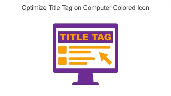 Optimize Title Tag On Computer Colored Icon In Powerpoint Pptx Png And Editable Eps Format
