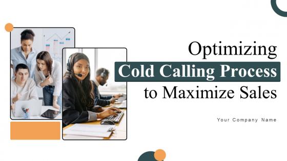 Optimizing Cold Calling Process To Maximize Sales Powerpoint Presentation Slides SA CD