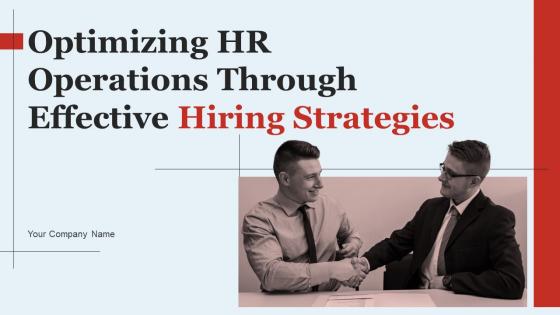 Optimizing HR Operations Through Effective Hiring Strategies Powerpoint Presentation Slides