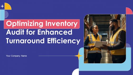 Optimizing Inventory Audit For Enhanced Turnaround Efficiency Powerpoint Presentation Slides