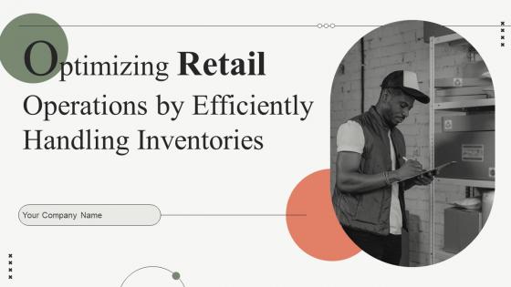 Optimizing Retail Operations By Efficiently Handling Inventories Powerpoint Presentation Slides V