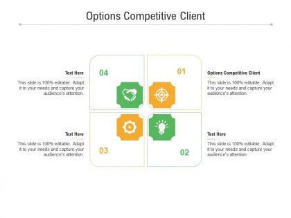 Options competitive client ppt powerpoint presentation ideas deck cpb