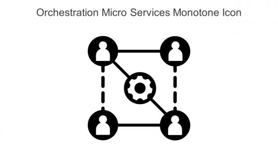 Orchestration Micro Services Monotone Icon In Powerpoint Pptx Png And Editable Eps Format