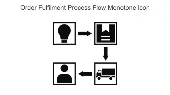 Order Fulfilment Process Flow Monotone Icon In Powerpoint Pptx Png And Editable Eps Format