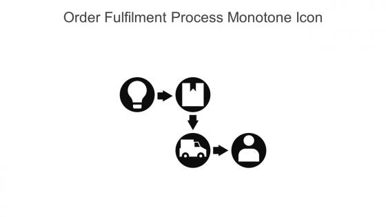 Order Fulfilment Process Monotone Icon In Powerpoint Pptx Png And Editable Eps Format