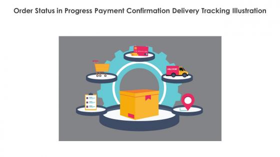 Order Status In Progress Payment Confirmation Delivery Tracking Illustration