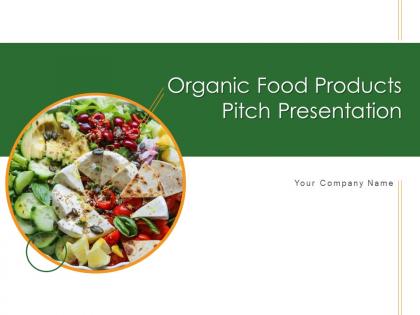 Organic food products pitch presentation ppt template