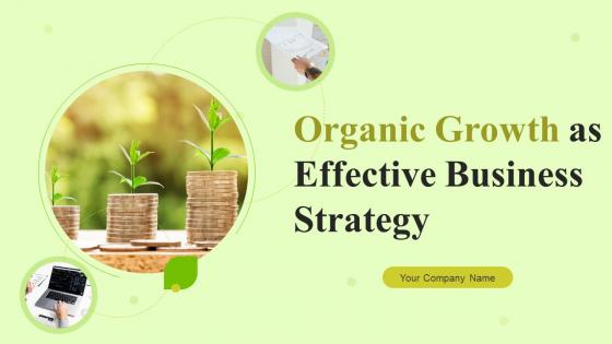 Organic Growth As Effective Business Strategy Powerpoint Ppt Template Bundles Strategy MD