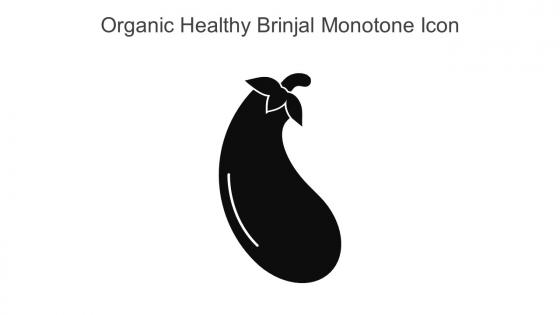 Organic Healthy Brinjal Monotone Icon In Powerpoint Pptx Png And Editable Eps Format