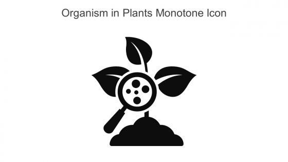 Organism In Plants Monotone Icon In Powerpoint Pptx Png And Editable Eps Format
