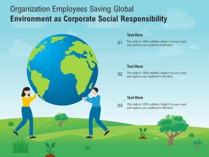 Organization employees saving global environment as corporate social responsibility