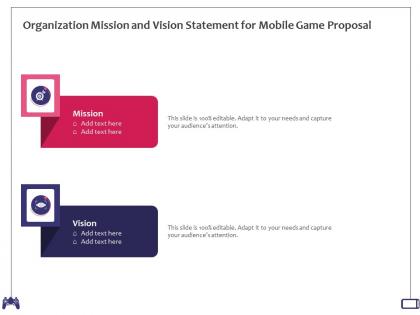 Organization mission and vision statement for mobile game proposal ppt powerpoint presentation tips
