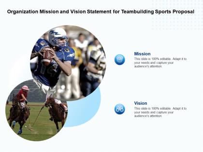 Organization mission and vision statement for teambuilding sports proposal ppt slides