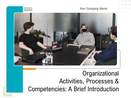 Organizational activities processes and competencies a brief introduction complete deck
