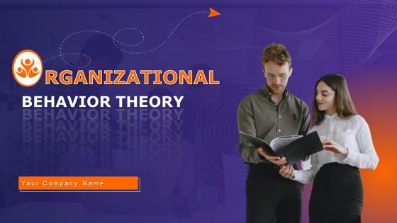Organizational Behavior Theory Powerpoint Presentation Slides