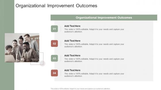 Organizational Improvement Outcomes In Powerpoint And Google Slides Cpb