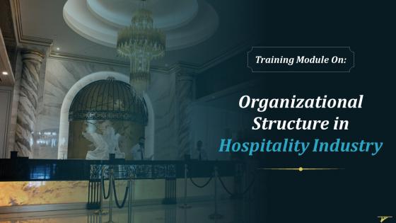 Organizational Structure In Hospitality Industry Training Ppt