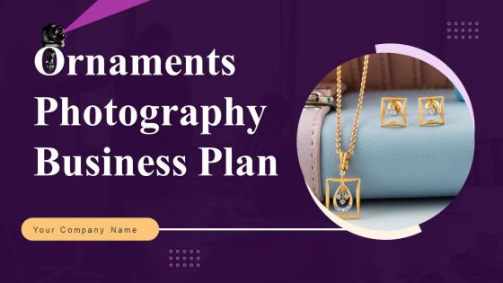 Ornaments Photography Business Plan Powerpoint Presentation Slides
