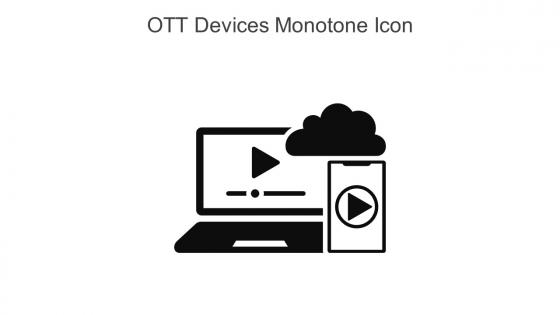 OTT Devices Monotone Icon In Powerpoint Pptx Png And Editable Eps Format