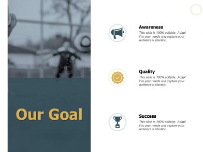 Our goal awareness j144 ppt powerpoint presentation file rules