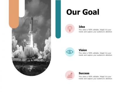 Our goal ppt powerpoint presentation file graphics tutorials