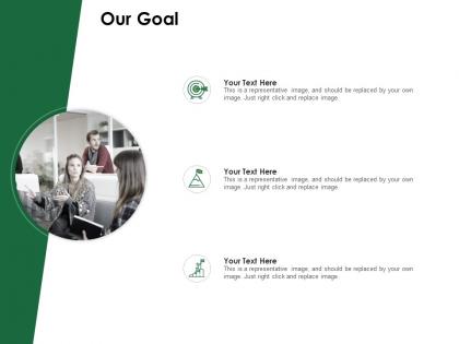 Our goal representative ppt powerpoint presentation show template