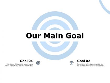 Our main goal arrows c821 ppt powerpoint presentation summary background