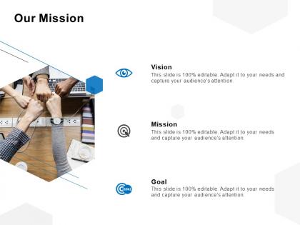 Our mission vision goal c1047 ppt powerpoint presentation file summary