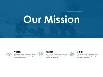 Our mission vision goal e151 ppt powerpoint presentation show aids