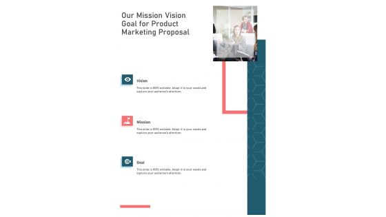 Our Mission Vision Goal For Product Marketing Proposal One Pager Sample Example Document