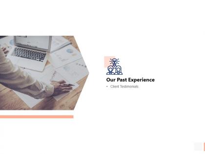 Our past experience testimonials ppt powerpoint presentation pictures visuals