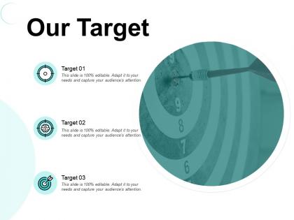 Our target management focus k142 ppt powerpoint presentation ideas show